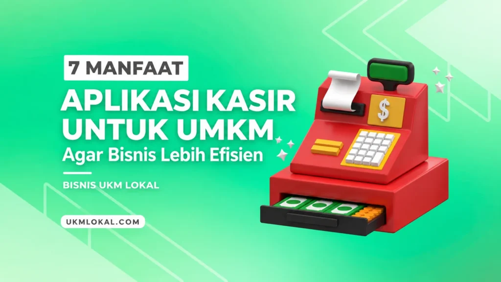 Ilustrasi manfaat aplikasi kasir untuk UMKM dalam mendukung transaksi dan perkembangan bisnis